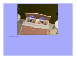 "That," he said, "I can do."
 