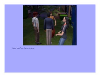 As did lots of sea chantey singing.
 