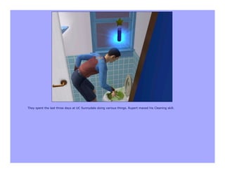 They spent the last three days at UC Sunnydale doing various things. Rupert maxed his Cleaning skill.
 