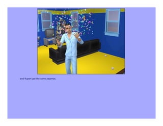 and Rupert got the same pajamas.
 