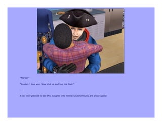 "Marisa!"

"Xander, I love you. Now shut up and hug me back."

---

I was very pleased to see this. Couples who interact autonomously are always good.
 