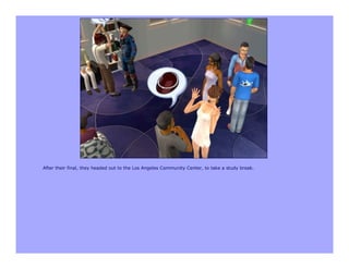 After their final, they headed out to the Los Angeles Community Center, to take a study break.
 