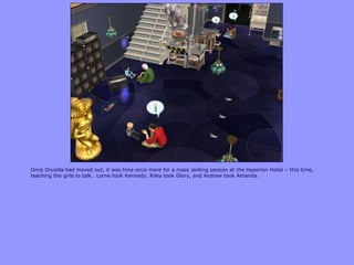 Once Drusilla had moved out, it was time once more for a mass skilling session at the Hyperion Hotel – this time,
teaching the girls to talk. Lorne took Kennedy, Riley took Glory, and Andrew took Amanda.
 