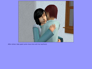 After school, Kate spent some more time with her boyfriend.
 