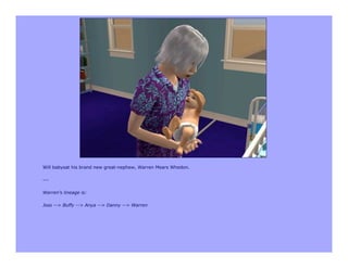 Will babysat his brand new great-nephew, Warren Mears Whedon.

---

Warren’s lineage is:

Joss --> Buffy --> Anya --> Danny --> Warren
 