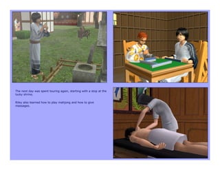 The next day was spent touring again, starting with a stop at the
lucky shrine.

Riley also learned how to play mahjong and how to give
massages.
 