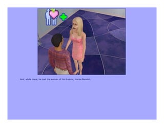 And, while there, he met the woman of his dreams, Marisa Bendett.
 