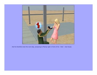 And he therefore took the next step, proposing to Marisa right in front of his - their - new house.
 