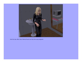 And the day after that, Marisa found out that she was pregnant.
 