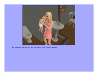 And gave birth to a baby girl, who they named Dawn Summers Whedon.
 