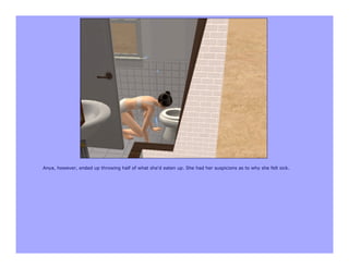 Anya, however, ended up throwing half of what she'd eaten up. She had her suspicions as to why she felt sick.
 