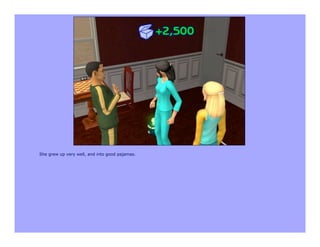 She grew up very well, and into good pajamas.
 