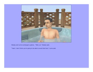 Wesley and Lorne exchanged a glance. “Well, uh,” Wesley said.

“Yeah, I don’t think you’re going to be able to avoid that here,” Lorne said.
 