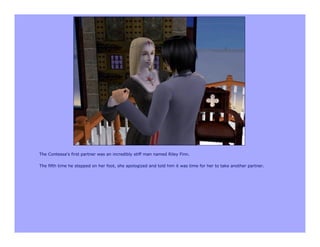 The Contessa’s first partner was an incredibly stiff man named Riley Finn.

The fifth time he stepped on her foot, she apologized and told him it was time for her to take another partner.
 