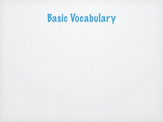 Basic Vocabulary
 