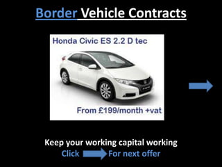 Border Vehicle Contracts




 Keep your working capital working
     Click      For next offer
 