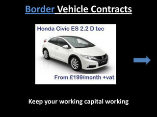 Border Vehicle Contracts




Keep your working capital working
 