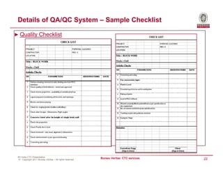 Details of QA/QC System – Sample Checklist

► Quality Checklist




 BV India CTC Presentation
 © - Copyright 2011 Bureau Veritas – All rights reserved
                                                           Bureau Veritas CTC services   22
 