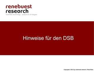 Copyright © 2013 by renebuest research | René Büst
Hinweise für den DSB
 