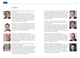 Experten 79 
Experten 
Prof. Dr. Christoph Bauer, Gründer und Geschäftsführer, ePrivacy-consult 
GmbH 
Prof. Dr. Christoph Bauer ist Gründer und Geschäftsführer von 
ePrivacyconsult und seit über 20 Jahren in der Medienindustrie, u. a. 
als CFO und COO bei Bertelsmann und AOL, tätig. Er hat langjährige 
Erfahrungen in der Zertifizierung (ULD, EuroPriSe, ePrivacyseal), 
ist Mitglied in Arbeitskreisen im Bereich Datenschutz, Prof. akkre-ditierter 
Gutachter beim ULD für Datenschutz und akkreditierter 
Auditor für ISO 27001/Informationssicherheit. 
Stefan Beckmann, Country Manager DACH, Infectious Media GmbH 
Stefan Beckmann ist Country Manager DACH bei Infectious Media 
und verantwortet in dieser Funktion den gesamten Auf- und Ausbau 
des Geschäfts von Infectious Media in Deutschland, Österreich und 
in der Schweiz. Seine früheren Aktionsbereiche waren unter anderem 
bei Spill Games, scoyo in Hamburg sowie bei Lycos. 
Sacha Berlik, General Manager Europe, DataXu GmbH 
Sacha Berlik ist General Manager Europa für DataXu, eines der welt-weit 
führenden Unternehmen im Bereich Programmatic Marketing. 
Er war zuletzt CEO und Mitbegründer von mexad (2011 von DataXu 
aufgekauft). Zuvor war er Mitgründer von Oridian (jetzt Ybrant 
Digital), außerdem gründete er 1999 das erste europaweite Online 
Network: Active Agent. 
Oliver Busch, Managing Director, Spree7 GmbH, Leiter des Labs 
Realtime Advertising im BVDW 
Oliver Busch ist Geschäftsführer der Spree7 GmbH und verantwortet 
den internationalen Aufbau der Partnerschaft zwischen der Schweizer 
PUBLIGroupe und dem US-Technologieanbieter MediaMath. Oliver 
Busch ist zudem Leiter des Labs Realtime Advertising im BVDW. 
Nach Stationen als Marketingleiter von AutoScout24 und Geschäfts-führer 
von ad pepper media verantwortete er bei Parship.com das 
Deutschlandgeschäft und das Marketing in Europa. 
Torben Heimann, Managing Director D/A/CH, Improve Digital GmbH 
Torben Heimann ist Managing Director D/A/CH bei Improve Digital, 
einem Tochterunternehmen der Schweizer PubliGroupe. Vor seiner 
Tätigkeit bei Improve Digital war Heimann für das Deutschlandge-schäft 
sowie den Aufbau der Market Unit Central Europe bei Trade-doubler 
zuständig. Weitere Karrierestationen waren AOL, Payback 
sowie die Deutsche Bank. 
Uli Heimann, Director Data Solutions, nugg.ad AG predictive 
behavioral targeting, Leiter der Unit Targeting im Online-Vermarkter-kreis 
(OVK) im BVDW 
Uli Heimann verantwortet als Director Data Solutions Business Deve-lopment 
der nugg.ad Data Management Platform und das strategische 
Partnermanagement. Ab 2007 baute er das nugg.ad Consulting auf und 
leitete es, danach war er tätig als Director International Consulting. 
Neben seiner Tätigkeit bei nugg.ad engagiert sich Uli Heimann als Leiter 
der Unit Targeting des OVK im BVDW. 
Oliver Hülse, Managing Director, Rocket Fuel GmbH 
Oliver Hülse ist für die Kundenbeziehungen zu führenden Werbetrei-benden 
und Agenturen in Deutschland verantwortlich, zudem hat er 
das Hamburger Team aufgebaut; derzeit rekrutierter für die Bereiche 
Vertrieb und Account-Management das Fachpersonal. Oliver Hülse 
kommt von der Adconion Media Group, wo er zuletzt als Geschäfts-führer 
der deutschen GmbH tätig war. 
Jens Jokschat, Mitgründer und CEO, d3media AG 
Jens Jokschat beschäftigt sich seit 1998 mit Online-Werbung. Bis 2001 
sammelte er als Key Accounter bei der I-D Media AG umfangreiche 
Erfahrung in Mediaplanung und -einkauf und arbeitete für Kunden, wie 
T-Mobile oder Yello Strom. Zuletzt verantwortete er das Perfor-mance 
Geschäft als Geschäftsführer der pilot 1/0 und betreute u. a. 
Kunden, wie die Direct Line Versicherung AG, die Volkswagen Bank, 
real,- Onlineshop, photobox und Travelzoo. 
 