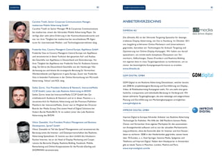 82 
eXpeRten anBieteRveRzeichnis 83 
caroline tinelli, senior corporate communications manager, 
madvertise mobile advertising gmbh 
caroline tinelli ist senior manager pR & corporate communications 
bei madvertise, einem der führenden mobile advertising player. sie 
verfügt über zehn Jahre erfahrung in der Kommunikationsbranche und 
war vor ihrer tätigkeit bei madvertise bei verschiedenen pR-agen-turen 
für internationale medien- und technologieunternehmen tätig. 
Frederike voss, country managerin central europe, appnexus gmbh 
Frederike voss ist country managerin central europe von appnexus 
und verantwortet in dieser Funktion den gesamten auf- und ausbau 
des geschäfts von appnexus in deutschland und zentraleuropa. vor 
ihrer tätigkeit bei appnexus war Frederike voss für audience-science 
tätig. sie führte die deutschland-geschäfte von der hamburger nie-derlassung 
aus und leitete die strategische Beratung für vermarkter, 
Werbetreibende und agenturen in ganz europa. zuvor war Frederike 
voss in leitenden Funktionen in der online-vermarktung von microsoft 
advertising, Yahoo! und aol tätig. 
stefan zarnic, vice president audience & network, interactivemedia 
ccsp gmbh, leiter des labs Realtime advertising im BvdW 
stefan zarnic leitet bei interactivemedia ccsp gmbh den ge-schäftsbereich 
audience & network und ist in dieser position u. a. 
verantwortlich für Realtime advertising und die premium-publisher-plattform 
der interactivemedia. zuvor war er mitglied des director 
Boards der media group one sowie head of digital solutions bei 
hubert Burda media/Bcn. er ist zudem leiter des labs Realtime 
advertising des BvdW. 
viktor zawadzki, vice president product management and Business 
development, spree7 gmbh 
viktor zawadzki ist teil des spree7-managements und verantwortet die 
Beratung sowie die inventar- und datenpartnerschaften des Realtime-advertising- 
spezialisten. er kommt aus dem Umfeld des inkubators 
Rocket internet, wo er als head of display marketing and coope-rations 
die Bereiche display, Realtime Bidding, Facebook, mobile, 
Remarketing und online-Kooperationen für die portale edarling und 
shopaman verantwortete. 
anBieteRveRzeichnis 
d3media ag 
die d3media ag ist der führende targeting-spezialist für datenge-triebenes 
display advertising, mit sitz in hamburg. im oktober 2011 
von langjährig erfahrenen online marketern und Unternehmern 
gegründet, betreiben wir technologien für einkauf, targeting und 
optimierung von online-display-Kampagen. Wir haben uns darauf 
spezialisiert, ein mittlerweile komplexes ökosystem von ver-marktern, 
adexchanges, daten-providern und Realtime Bidding 
mit eigenen best-in-class targetingansätzen zu kombinieren, um so 
immer die bestmögliche Kampagnenperformance zu erzielen. 
www.d3media.de 
gdm digital gmBh 
gdm digital ist ein Realtime advertising dienstleister, welcher bereits 
seit 2008 für projektbezogene Beratung und durchführung von display-, 
video- & mobileadvertising Kampagnen steht. Für uns steht eine ganz-heitliche, 
transparente und individuelle Beratung im vordergrund. Wir 
bieten zahlreiche targetinglösungen, die eine vielseitige und zielgerichtete 
planung und durchführung von marketingkampagnen ermöglichen. 
www.gdmdigital.de 
impRove digital gmBh 
improve digital ist europas führender anbieter von Realtime advertising 
technologie für publisher. mit hilfe der 360 plattform können media 
owner und vermarkter ihren eigenen marktplatz für den automatisier-ten 
anzeigenhandel aufbauen und so von der aktuellen marktentwick-lung 
profi tieren, ohne die Kontrolle über ihr Inventar und ihre Nutzer-daten 
zu verlieren. 2008 in den niederlanden gegründet, setzen heute 
über 70 Kunden, u. a. axel springer, sanoma media, spilgames und 
telefonica auf improve digital. neben dem headquarter in amsterdam 
gibt es lokale teams in münchen, london, madrid und paris. 
www.improvedigital.com/de 
 