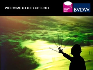 WELCOME TO THE OUTERNET
 