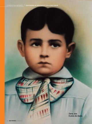 centenário de nascimento de alziro zaruro início da missão
ArquivoBV
Zarur, aos
8 anos de idade.
12 BOA VONTADE Ecumenismo
 