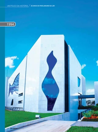 um pouco da história 20 ANOS DO PARLAMUNDI DA LBV
1994
134 BOA VONTADE Ecumenismo
 