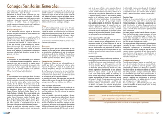 enfermedad está cambiando, debido a la vacunación de
niños, adolescentes y grupos de riesgo.
Actualmente se utilizan vacunas elaboradas por inge-
niería genética. La vacuna se recomienda a los viaje-
ros que vayan a permanecer más de 6 meses en zonas
endémicas o viajen con frecuencia, a los trabajadores
sanitarios, a los adictos a drogas por vía parenteral y
cuando se prevean relaciones sexuales con la población
local o se pueda requerir asistencia sanitaria.
Meningitis MeningocócicaMeningitis Meningocócica
Es una enfermedad infecciosa aguda de distribución
mundial, que suele presentarse de forma endémica con
oscilaciones estacionales.
Los países de mayor incidencia se encuentran en África
Subsahariana, también se han producido brotes en el
sudeste asiático (India, Nepal) y Oriente Medio.
La vacunación está indicada en viajeros mayores de
2 años que se dirijan a zonas endémicas o hiperen-
démicas de meningitis A ó C durante la estación seca
(diciembre a junio) y que vayan a estar en contacto
directo con la población. La vacunación es obligatoria
para viajar a Arabia Saudí durante el período de Pere-
grinación a la Meca.
PoliomielitisPoliomielitis
La poliomielitis es una enfermedad que se encuentra
casi erradicada en los países occidentales, gracias a la
vacunación, pero que aún persiste en algunos países
menos desarrollados. Se recomienda la vacunación a los
viajeros que se dirijan a países de alta endemia, que
vayan a estar en contacto estrecho con la población
(África, Oriente Medio y Sudeste Asiático).
RabiaRabia
Es una enfermedad vírica aguda que afecta al sistema
nervioso central y se transmite al hombre por contacto
directo (mordedura, secreción) con determinadas espe-
cies de animales (perros, gatos, zorros, murciélagos,
mofetas, etc.) Es endémica en muchos países en de-
sarrollo, en alguno de ellos llega a ser un importante
problema de salud pública como en África subsaharia-
na, Blangladesh, Bolivia, China, Colombia, Ecuador,
Etiopia, Filipinas, Guatemala, India, Méjico, Perú, Sri
Lanka, Vietnam o Tailandia. Otros países declaran estar
exentos de esta enfermedad: Australia, Bahrein, Ber-
mudas, Chipre, Dinamarca, España, Finlandia, Grecia,
Reino Unido, Irlanda, Islandia, Japón, Kawait, Malta,
Noruega, Nueva Zelanda, Papua Nueva Guinea, Portu-
gal, Suecia y Taiwan. La vacuna más eficaz es de virus
inactivados cultivados en células diploides humanas.
Teniendo en cuenta una valoración concreta, el riesgo
real de enfermedad, se puede realizar una vacunación
pre-exposición o post-exposición (tras el contacto con un
animal sospechoso). Se recomienda la vacunación pre-
exposición en viajes de mas de 1 mes a zonas rurales de
alta endemia o cuando se realicen actividades especia-
les (cazadores, escaladores). Personal de laboratorio en
contacto con el virus, profesionales de riesgo en países
endémicos (veterinarios, espeólogos, zoólogos).
TétanosTétanos
Es una enfermedad producida por una toxina de la bac-
teria Clostridium tetani, que penetra en el organismo
a través de heridas o erosiones en piel o en mucosas,
sobre todo en heridas anfractuosas por lo que es funda-
mental que ante cualquier herida la limpieza y desin-
fección sea concienzuda. Su distribución es universal.
La vacunación se recomienda a todas las personas, espe-
cialmente a los viajeros.
Otras vacunasOtras vacunas
Existen otras vacunas que sólo son aconsejables en casos
especiales, en los que hay que valorar individualmente
las características y la duración del viaje, las condiciones
sanitarias del país de destino, la edad y la situación clínica
del viajero. Estas pueden ser: encefalitis primero estival,
encefalitis japonesa, neumococo, difteria, gripe, etc.
Prevencion del Paludismo
El Paludismo o Malaria es una enfermedad muy ex-
tendida que afecta a practicamente todos los países
tropicales. Se transmite a través de la picadura de un
mosquito (Anopheles). Dado que esta enfermedad pue-
de resultar grave, e incluso mortal, es importante hacer
una prevención de la misma. Como en la actualidad no
se dispone de una vacuna eficaz, la profilaxis se basará
en la conjunción de las siguientes medidas:
Ser consciente del riesgo. Todo viajero que va a zonas de
paludismo debe conocer el riesgo de infección, saber como
protegerse y consultar a un médico en caso de fiebre.
Evitar la picadura del mosquitoEvitar la picadura del mosquito
Los viajeros deben protegerse contra la picadura de los
mosquitos; esto constituye la primera línea de defensa
contra el paludismo. Para ello incluimos las siguientes
recomendaciones:
Evitar, si es posible, salir entre el anochecer y el ama-
necer pues los mosquitos pican habitualmente durante
este período; si se sale por la noche llevar ropa con
manga larga y pantalones largos y evitar los colores
oscuros que atraen a los mosquitos. Impregnar las par-
tes expuestas del cuerpo con un repelente que contenga
N,Ndietilmtoluamida (deet) o Ftalato de dimetilo, si-
guiendo las recomendaciones del fabricante, en parti-
cular en lo que se refiere a niños pequeños. Alojarse,
si es posible, en un edificio bien construido y bien con-
servado, con tela metálica en puertas y ventanas. Si no
se dispone de esta protección deben cerrarse las puertas
y ventanas durante la noche. Si los mosquitos pueden
penetrar en la habitación, colocar una mosquitera al-
rededor de la cama fijándola bajo el colchón y asegu-
rarse de que no esté rota y de que ningún mosquito
haya quedado atrapado en el interior. Para mejorar la
protección puede impregnarse la mosquitera con per-
metrina o deltametrina. Pulverizar insecticidas, utilizar
difusores de insecticidas (eléctrico o a pilas ) que estén
provistos de pastillas impregnadas de piretrinas o hacer
quemar en las habitaciones durante la noche serpenti-
nas antimosquitos que contengan piretrinas.
Tomar la quimioprofilaxis adecuadaTomar la quimioprofilaxis adecuada
Los diferentes medicamentos y las pautas de adminis-
tración se basarán en las recomendaciones de la Or-
ganización Mundial de la Salud. Dado que el tipo de
medicación varía según la zona a visitar y que ninguno
de estos medicamentos está desprovisto de efectos se-
cundarios, la prescripción de los mismos deberá ser rea-
lizada por personal sanitario especializado, en consulta
personalizada.
Advertencias generales:Advertencias generales:
A pesar de tomar cualquier medicación preventiva, la
posibilidad de contraer paludismo no desaparece de for-
ma absoluta. Asimismo, ningún medicamento está libre
de efectos secundarios y no deben prescribirse si no hay
un riesgo verdadero. Para que la quimioprofilaxis ten-
ga efectividad deberá continuarse durante las cuatro
semanas siguientes al abandono de la zona palúdica,
tanto si los viajeros vuelven a su país de origen como
si van a una zona tropical exenta de paludismo, ya
que el parásito que produce la enfermedad puede per-
manecer acantonado en el hígado durante ese período
de tiempo. Si durante el viaje aparecieran síntomas de
paludismo, como fiebre, sudoración y escalofríos, aún
tomando profilaxis medicamentosa, deberá consultar
sin demora a un médico. Los síntomas del paludismo
pueden, a menudo, ser benignos y hace falta sospechar
la enfermedad, si una semana después de la llegada a
la zona endémica se declara una fiebre inexplicable,
acompañada o no de otros síntomas (dolor de cabeza,
flojera y dolores musculares, vómitos, diarrea o tos).
Durante el viajeDurante el viaje
Cuidado con lo que come. La diarrea es la enfermedad
más frecuente en los viajes internacionales. La mejor
forma de protegerse es seleccionar y preparar con cui-
dado los alimentos y bebidas. Desgraciadamente un
buen aspecto no garantiza que un alimento sea seguro
ya que a pesar de tener una apariencia apetitosa puede
estar contaminado.
No ingerir verduras crudas. Especial atención a las ensa-
ladas. Las hortalizas que se vayan a consumir en fresco
se mantendrán media hora en agua tratada con hipo-
clorito sódico (lejía apta para el consumo humano, sin
detergente ni perfumada) a razón de una o dos gotas
por litro de agua (cuidados con el agua).
Las carnes y pescados deben consumirse suficientemente
cocinados. No ingerir moluscos crudos (almejas, chirlas,
berberechos, coquinas,etc.). Se recomienda consumir
sólo fruta pelada, o bien, lavada con agua apta para el
consumo humano y unas gotas de lejía. Hay que prestar
especial atención a la repostería y los helados por su
fácil contaminación. No deben consumirse leche ni sus
derivados sin higienizar.
Cuidado con el agua
Teniendo presente que el agua es un importante trans-
misor de enfermedades infecciosas, es recomendable be-
ber sólo agua que ofrezca suficientes garantías o agua
embotellada que deberá ser abierta en su presencia.
No admitir cubitos de hielo en las bebidas ya que pue-
den estar preparados con aguas contaminadas. Debido
a la climatología que existe en los países tropicales, es
aconsejable ingerir abundantes líquidos. Ofrecen mayor
garantía y seguridad por su elaboración, los refrescos y
bebidas embotelladas y las bebidas calientes, té o café,
por la temperatura a la que se someten.
En el caso de aguas potencialmente peligrosas, éstas
pueden ser tratadas de forma sencilla como se indica
en el siguiente cuadro:
12
Consejos Sanitarios Generales
Información complementaria
Tratamiento de agua potencialmente peligrosaTratamiento de agua potencialmente peligrosa
Ebullición Durante 10 minutos airear para mejorar el sabor
Cloración 2 gotas de lejía*/litro esperar 30 minutos antes de consumirla
*La lejía (hipoclorito sódico puro) ha de ser sin detergente ni perfumada.
 