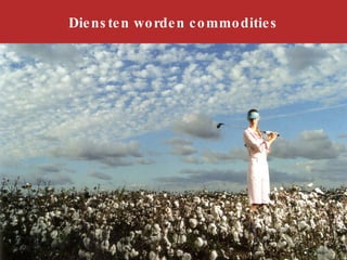 Diensten worden commodities 