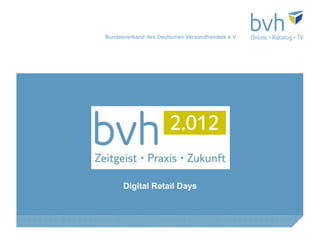 Bundesverband des Deutschen Versandhandels e.V.




      Digital Retail Days
 