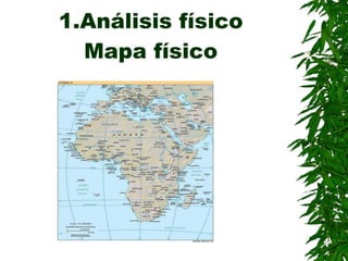 1.Análisis físico Mapa físico 