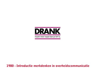 1980 - Introductie merkdenken in overheidscommunicatie
 