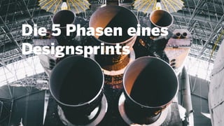 Die 5 Phasen eines
Designsprints
 