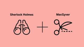 Sherlock Holmes MacGyver
 