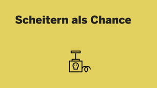 Scheitern als Chance
 