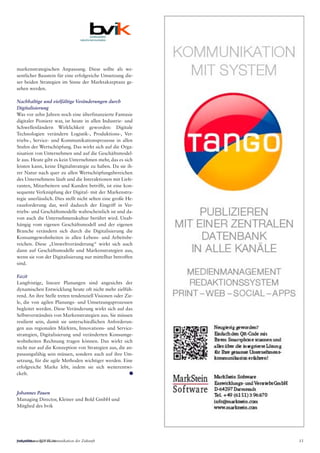 Industrieanzeiger 15.16 13
markenstrategischen Anpassung. Diese sollte als we-
sentlicher Baustein für eine erfolgreiche Umsetzung die-
ser beiden Strategien im Sinne der Marktakzeptanz ge-
sehen werden.
Nachhaltige und vielfältige Veränderungen durch
Digitalisierung
Was vor zehn Jahren noch eine überfinanzierte Fantasie
digitaler Pioniere war, ist heute in allen Industrie- und
Schwellenländern Wirklichkeit geworden: Digitale
Technologien verändern Logistik-, Produktions-, Ver-
triebs-, Service- und Kommunikationsprozesse in allen
Stufen der Wertschöpfung. Das wirkt sich auf die Orga-
nisation von Unternehmen und auf die Geschäftsmodel-
le aus. Heute gibt es kein Unternehmen mehr, das es sich
leisten kann, keine Digitalstrategie zu haben. Da sie ih-
rer Natur nach quer zu allen Wertschöpfungsbereichen
des Unternehmens läuft und die Interaktionen mit Liefe-
ranten, Mitarbeitern und Kunden betrifft, ist eine kon-
sequente Verknüpfung der Digital- mit der Markenstra-
tegie unerlässlich. Dies stellt nicht selten eine große He-
rausforderung dar, weil dadurch der Eingriff in Ver-
triebs- und Geschäftsmodelle wahrscheinlich ist und da-
von auch die Unternehmenskultur berührt wird. Unab-
hängig vom eigenen Geschäftsmodell und der eigenen
Branche verändern sich durch die Digitalisierung die
Konsumgewohnheiten in allen Lebens- und Arbeitsbe-
reichen. Diese „Umweltveränderung“ wirkt sich auch
dann auf Geschäftsmodelle und Markenstrategien aus,
wenn sie von der Digitalisierung nur mittelbar betroffen
sind.
Fazit
Langfristige, lineare Planungen sind angesichts der
dynamischen Entwicklung heute oft nicht mehr zielfüh-
rend. An ihre Stelle treten tendenziell Visionen oder Zie-
le, die von agilen Planungs- und Umsetzungsprozessen
begleitet werden. Diese Veränderung wirkt sich auf das
Selbstverständnis von Markenstrategien aus. Sie müssen
resilient sein, damit sie unterschiedlichen Anforderun-
gen aus regionalen Märkten, Innovations- und Service-
strategien, Digitalisierung und veränderten Konsumge-
wohnheiten Rechnung tragen können. Das wirkt sich
nicht nur auf die Konzeption von Strategien aus, die an-
passungsfähig sein müssen, sondern auch auf ihre Um-
setzung, für die agile Methoden wichtiger werden. Eine
erfolgreiche Marke lebt, indem sie sich weiterentwi-
ckelt. ••
Johannes Pauen
Managing Director, Kleiner und Bold GmbH und
Mitglied des bvik
perspektive – B2B-Kommunikation der Zukunft 13
 