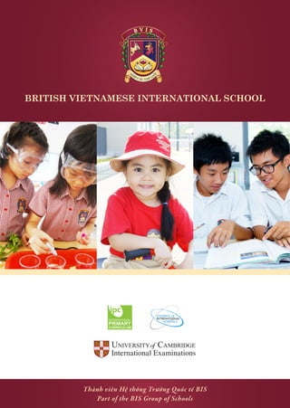 NHỊP CẦU THẾ GIỚI
BRITISH VIETNAMESE INTERNATIONAL SCHOOL
Thành viên Hệ thống Trường Quốc tế BIS
Part of the BIS Group of ...