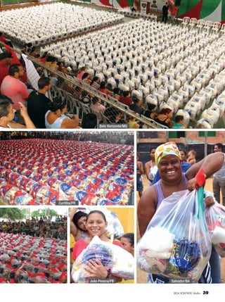 Belo Horizonte/MG

Vinícius Ramão

Tatiane Oliveira

Edison Geraldo

Jean Carlos

Curitiba/PR

João Pessoa/PB

Salvador/BA
BOA VONTADE Mulher

39

 