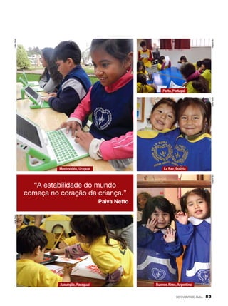 Arquivo BV

Leilla Tonin

Leilla Tonin

Porto, Portugal

La Paz, Bolívia
Arquivo BV

Montevidéu, Uruguai

“A estabilidade do mundo
começa no coração da criança.”

Leilla Tonin

Paiva Netto

Assunção, Paraguai

Buenos Aires, Argentina
BOA VONTADE Mulher

53

 