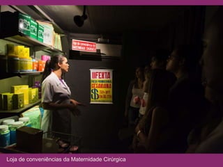 Loja de conveniências da Maternidade Cirúrgica
 