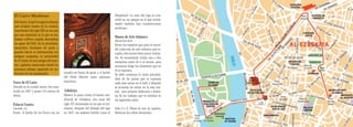 El Cairo Moderno                                                                    Shepheard. La zona del lago se con-
                                                                                    virtió en un parque en el que actual-
Este barrio, al que los egipcios llaman
                                                                                    mente también hay construcciones
uast al-balad (centro de la ciudad),
                                                                                    modernas.
hasta finales del siglo XIX no era más
que una extensión en la que se rea-
                                                                                    Museo de Arte Islámico
lizaban cultivos cuando descendían                                                  Sharia Port Said
las aguas del Nilo. En la actualidad,                                               Dicen los expertos que para la increí-
rascacielos, boutiques de moda y                                                    ble colección de arte islámico que re-
grandes barcos se entremezclan con                                                  copila, este museo tiene pocos visitan-
antiguas mezquitas, la universidad




                                                                                                                              Egipto
                                                                                    tes. Se recomienda visitar una o dos
de Al Azhar (la más antigua del mun-                                                mezquitas antes de ir al museo, para
do) o galerías comerciales donde los                                                reconocer luego los elementos que en      73
artesanos trabajan siguiendo las tra-                                               él se exponen.
diciones de sus antepasados.              acuario en forma de gruta y el Jardín
                                                                                    Se debe comenzar la visita percatán-
                                          del Hotel Marriot como máximos
                                                                                    dose de las piezas que se exponen
Torre de El Cairo                         atractivos.                               nada más entrar en el hall, y después
Situada en la ciudad nueva, fue cons-                                               se aconseja no entrar en la sala cen-
truida en 1957 y posee 153 metros de      Azbakiya                                  tral, sino primero dedicarse a disfru-
altura.                                   Merece la pena visitar el barrio resi-    tar de los trabajos que se exhiben en
                                          dencial de Azbakiya, con casas del        las siguientes salas:
Palacio Gazira                            siglo XV restauradas en las que se ins-
Zamalek, s/n                              talaron, después del drenaje del lago     Sala 8 y 9. Obras de arte en madera.
Posee el Jardín de los Peces con un       en 1837, los mejores hoteles como el      Destacan los cofres decorados.
 