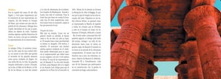 Dendera                                      y la vida de ultratumba de occidente.     1831. Detrás de la entrada se levanta
Fue la capital del nomo VI del Alto          Los templos de Hatshepsut, Karnak y       la Mezquita de Abú el-Haggag. Es por
Egipto, y tuvo gran importancia por          Luxor, son sólo el comienzo. Para la      eso por lo que el templo no ha sido ex-
la existencia de una espectacular ne-        visita hay que tener en cuenta la hora,   cavado del todo. Fijándose en los be-
crópolis. En ella destaca el Templo          cada una de estas majestuosas cons-       llos relieves hititas, se aprende como
de Hator, que cuenta con una sala hi-        trucciones tiene su momento, según la
                                                                                       se representaba la Batalla de Qadesh
póstila de 24 columnas y alberga doce        luz que proyecte el sol.
                                                                                       o todos los rituales que se llevaban
criptas decoradas en las que se guar-                                                  a cabo en el templo en honor de los
daban los objetos de culto. También          Templo de Luxor
                                             Más que un templo, Luxor era un           faraones. El templo, dedicado a Amón
existían algunas capillas funerarias de
                                                                                       – Ra, el astro solar y principal dios del




                                                                                                                                   Egipto
                                             palacio donde se adoraba al faraón
Osiris, en torno a las que se celebraba
                                             como si de un dios en vida se trata-      panteón egipcio, es testigo cada tarde
la representación de su resurrección.                                                                                              125
                                             se. El templo tiene como peculiaridad     del mismo ‘milagro’: un rallo de luz
                                             su forma; es alargado, 230 metros, y      desciende hasta rozar el coloso en
Luxor                                        estrecho. Al acercarse, una enorme        granito negro de Ramsés II sentado en
La antigua Tebas, el moderno Luxor,          estatua aparece tumbada en el suelo.
son las dos caras de una ciudad míti-                                                  su trono en la entrada de la columnata
                                             Está medio deteriorada pero se apre-
ca, un museo al aire libre que guarda                                                  campaniforme. El mismo rayo de sol
                                             cia la majestuosidad que debió tener
el recuerdo de los grandes faraones                                                    ilumina, uno a uno, las columnas, co-
                                             en sus orígenes, con sus 11,65 metros
como pocas ciudades de Egipto. En            de altura. Es una de las representacio-   losos, relieves de Ramsés II, Nefertari,
una orilla del río, la vida, los grandes     nes de Ramsés II. La otra está situada    Amenofis III y Tutankhamón, cada
templos dedicados a Luxor y Karnak,          en París, pues Mamad Alí se la regaló     uno de los faraones que participaron
en la otra, el Valle de los Reyes y el Va-   al rey francés Luís Felipe para que la    en su construcción. Así, la piedra se
lle de las Reinas, la vida del oriente       pusiese en la Plaza de la Concorde en     convierte en fuego cada atardecer.
 
