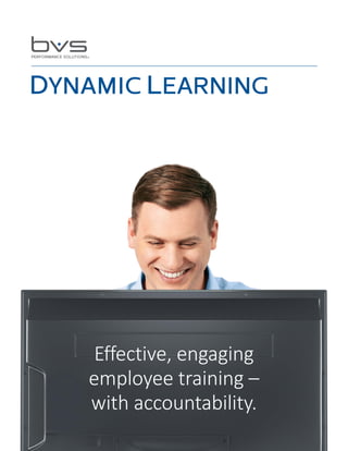 Effective, engaging
employee training –
with accountability.
 