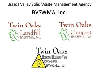 BVSWMA, Inc.
Brazos Valley Solid Waste Management Agency
 