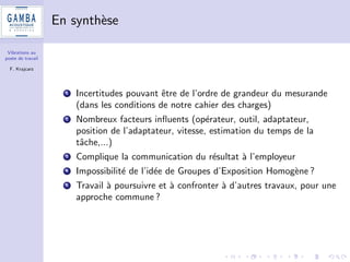 Vibrations au 
poste de travail 
F. Krajcarz 
Calcul des incertitudes-type (ISO 5725-2) 
 
