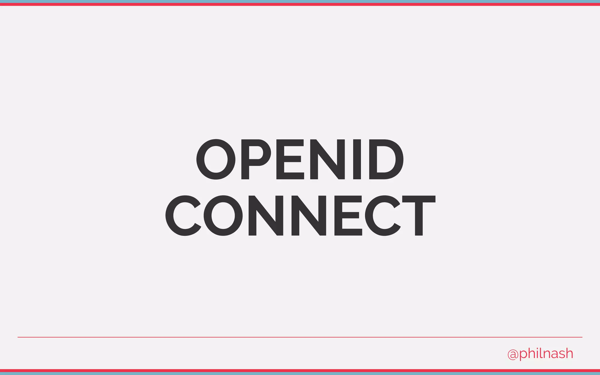 OPENID
CONNECT
@philnash
 