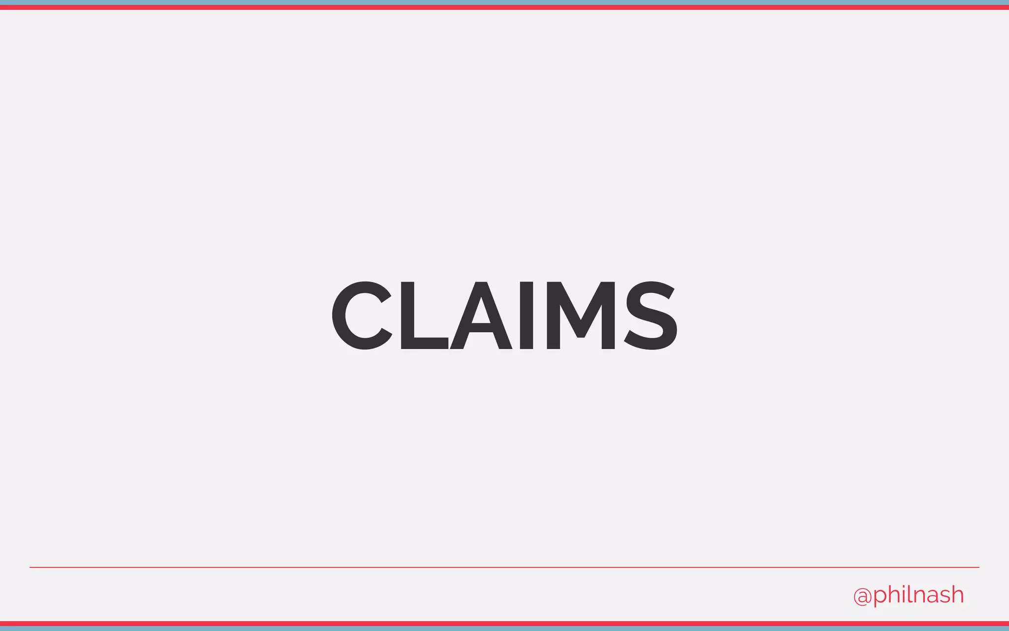 CLAIMS
@philnash
 