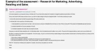 Example of the assessment – Research for Marketing, Advertising,
Retailing and Sales
 