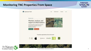 Monitoring TNC Properties From Space
© 2025 The Nature Conservancy of California 8
 